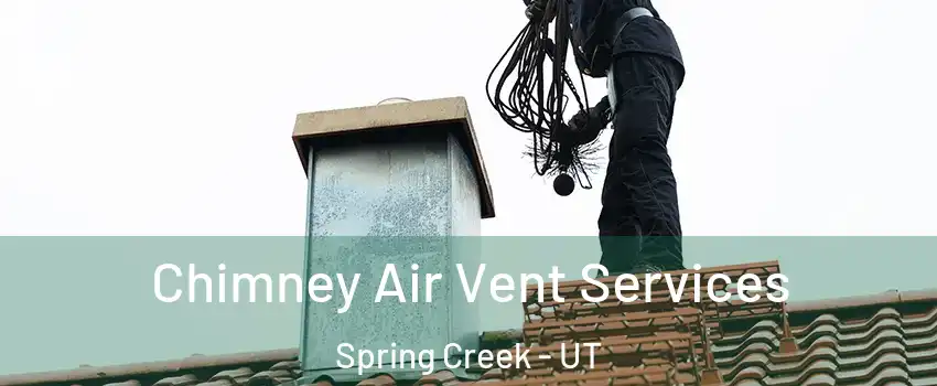 Chimney Air Vent Services Spring Creek - UT