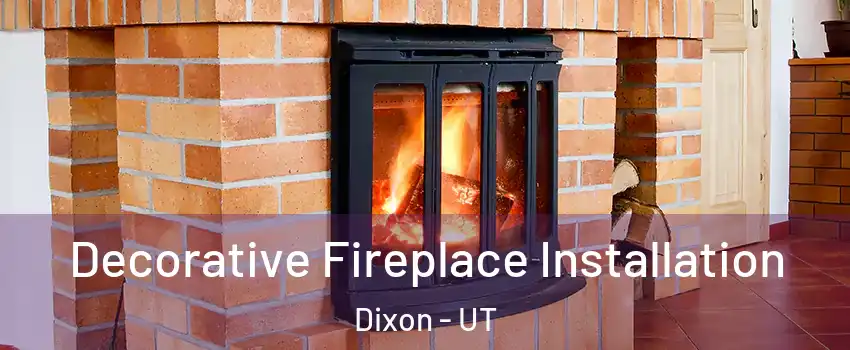Decorative Fireplace Installation Dixon - UT