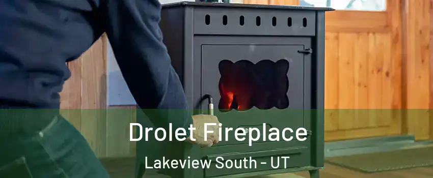 Drolet Fireplace Lakeview South - UT