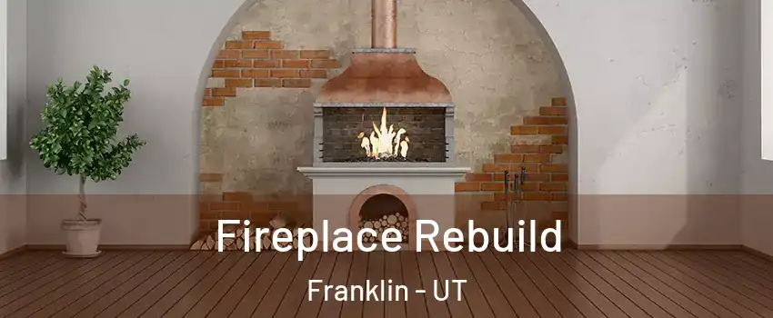 Fireplace Rebuild Franklin - UT