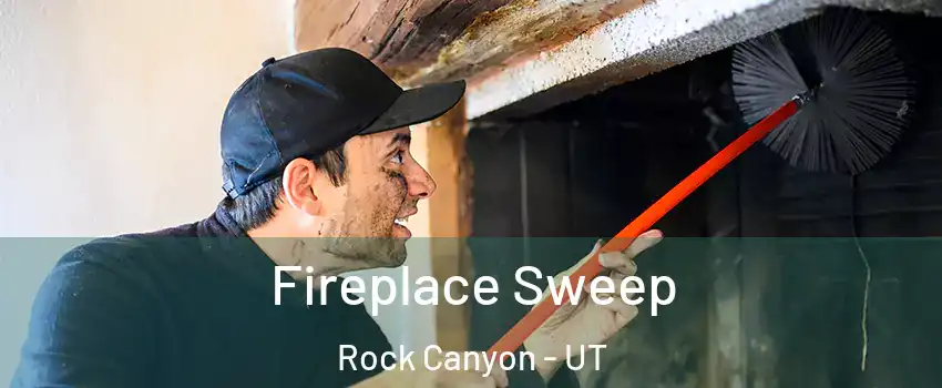 Fireplace Sweep Rock Canyon - UT
