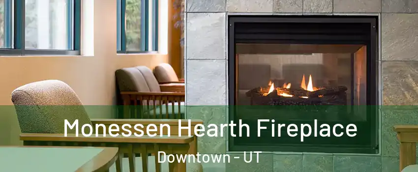 Monessen Hearth Fireplace Downtown - UT